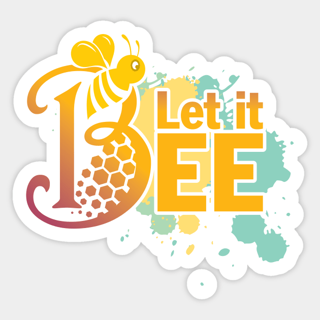 Let It Bee - Let It Be - Just Chill and Take It as It Comes - Bee Gift for the Bee Lover Sticker by Thor